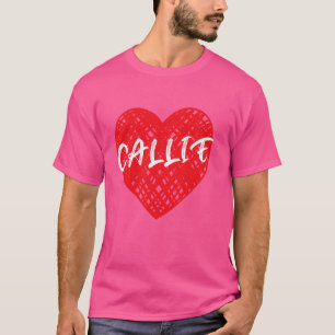 I Liebe Callie Red Heart Mein Name ist Callie Firs T-Shirt