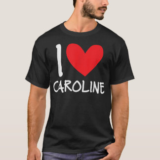 I Liebe Caroline Name Personalisiert Girl BESTE FR T-Shirt