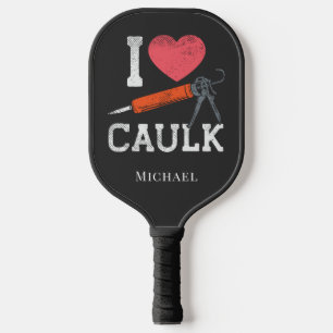 I Liebe Caulk Bauarbeiter Pickleball Schläger