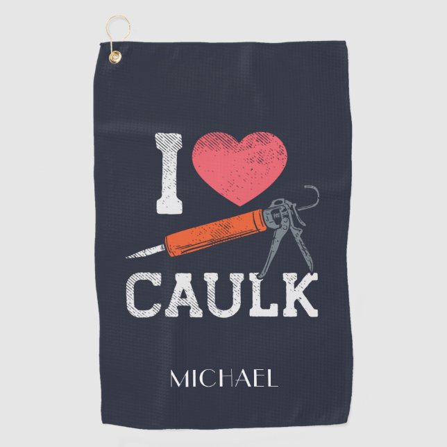 I Liebe Caulking Construction Worker Golfhandtuch (Vorderseite)