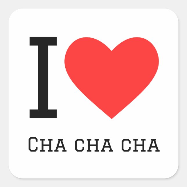 I Liebe Cha cha cha Quadratischer Aufkleber (Vorderseite)