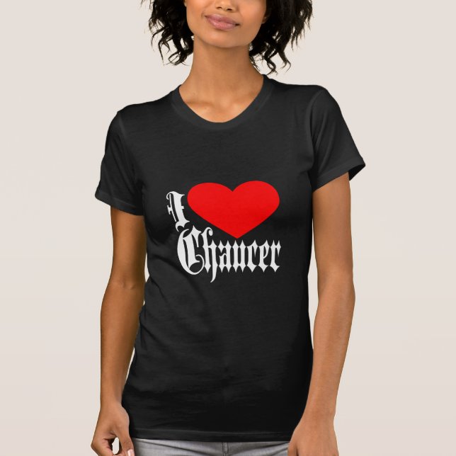 I Liebe Chaucer T-Shirt (Vorderseite)