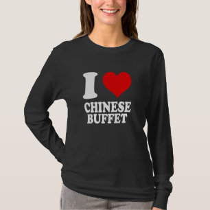 I Liebe Chinesisches Buffet T-Shirt