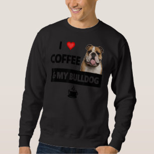 I Liebe Coffee and My English Bulldog Mama Vater P Sweatshirt