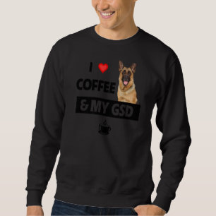 I Liebe Coffee and my gsd German Shepherd Dog Mama Sweatshirt