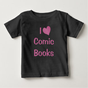 I Liebe Comic Books Baby T-shirt