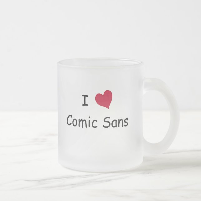 I Liebe Comic Sans Mattglastasse (Rechts)