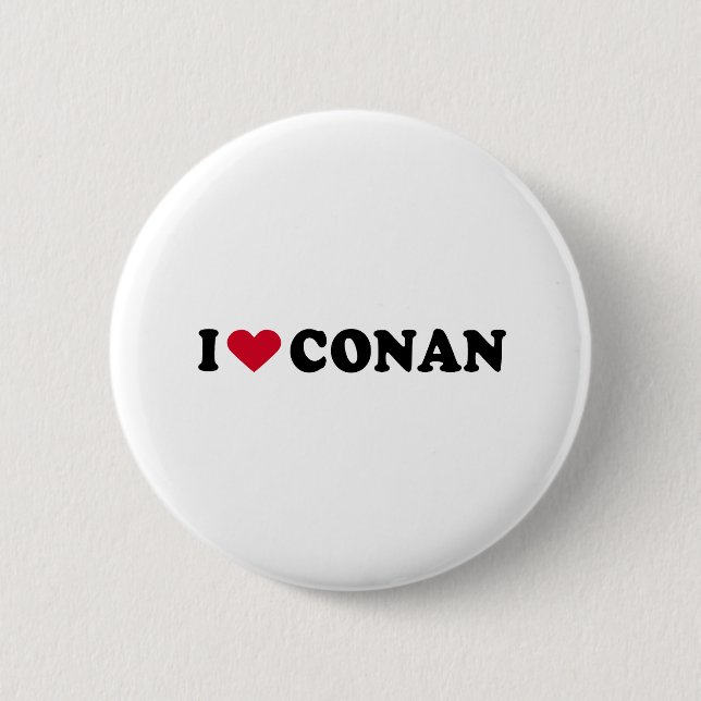 I LIEBE CONAN BUTTON (Vorderseite)