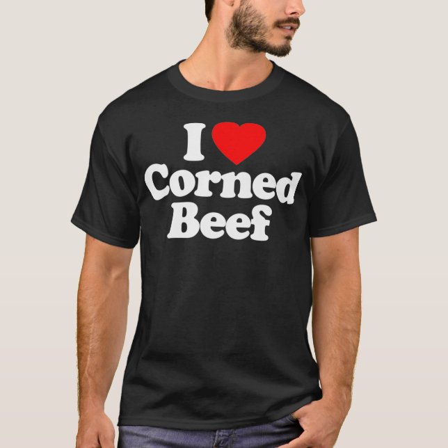I Liebe Corned Beef Herzlich Funny Voice T-Shirt (Vorderseite)