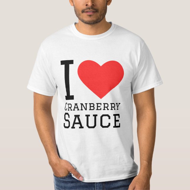 I Liebe Cranberry Sauce T-Shirt (Vorderseite)