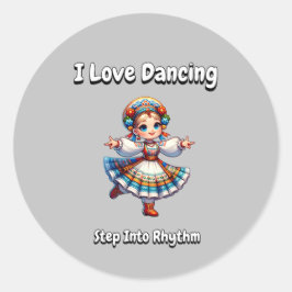 I Liebe Dancing - Treten Sie in den Rhythmus Runder Aufkleber