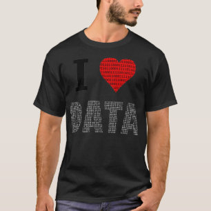 I Liebe Data Engineer Data Analyst Data Scient T-Shirt