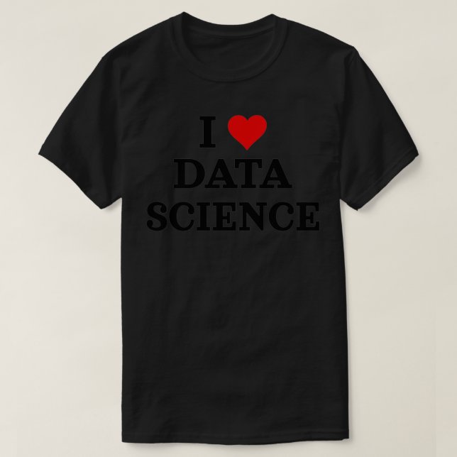 I Liebe Data Science Data Analyst Data Scientist D T-Shirt (Design vorne)