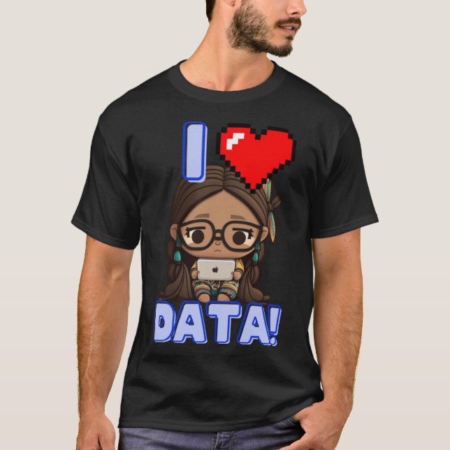 I Liebe Daten - Indigene STEM Studie Girl Pullov T-Shirt (Vorderseite)
