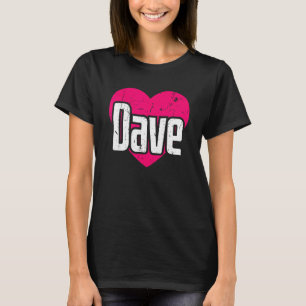 I Liebe Dave Niedlich Vorname I Heart Dave T-Shirt
