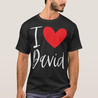 I Liebe David Name Personalisiert Girl Frau BESTE  T-Shirt