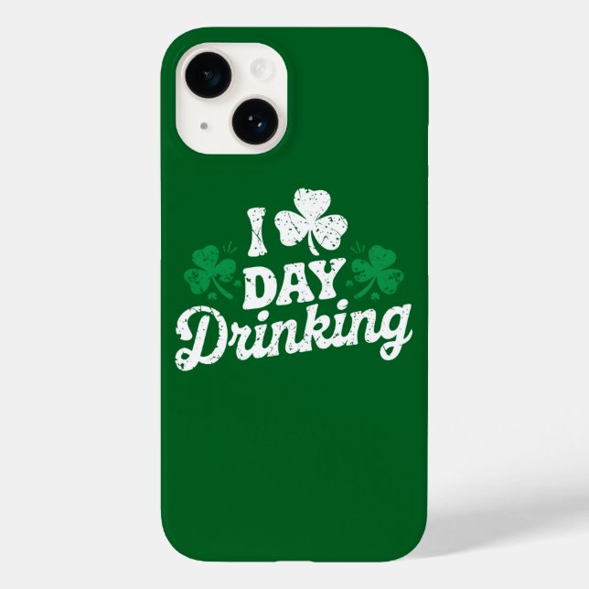 I Liebe Day Drinking Funny St Patrick's Day Irish Case-Mate iPhone 14 Hülle (Rückseite)