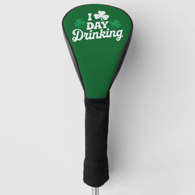 I Liebe Day Drinking Funny St Patrick's Day Irish Golf Headcover (Vorderseite)