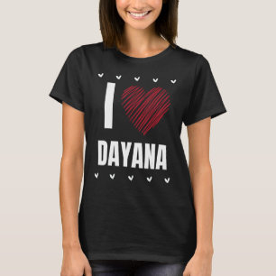 I Liebe DAYANA Cool Name Rotes Herz Funny Personal T-Shirt