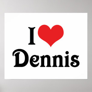 I Liebe Dennis Poster