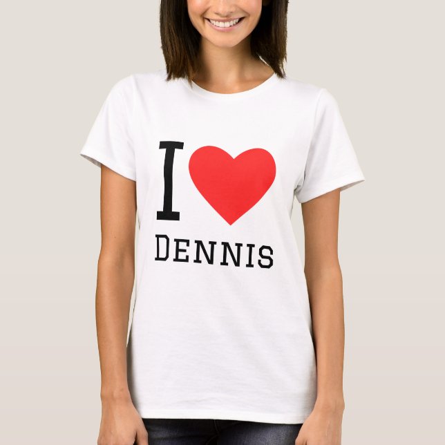 I Liebe dennis T-Shirt (Vorderseite)