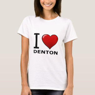 I LIEBE DENTON, TX - TEXAS T-Shirt