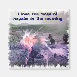 I Liebe der Geruch des Napalms am Morgen! Magnet