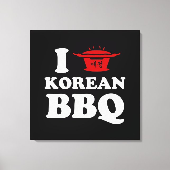 I Liebe der koreanischen GRILLEN (고 기 이) Leinwanddruck (Vorderseite)