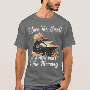 I Liebe des Geruchs eines neuen Hafens Schifffahrt T-Shirt