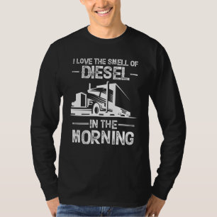 I Liebe des Geruchs von Diesel im Lkw D T-Shirt
