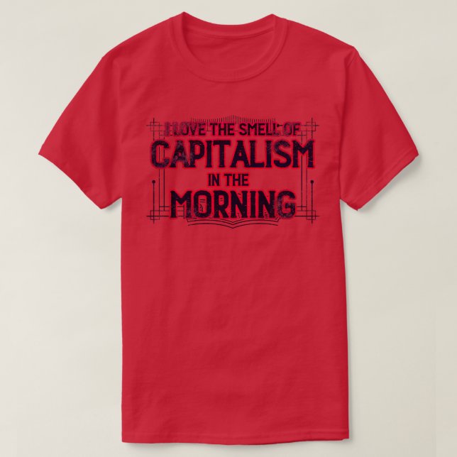 I Liebe des Kapitalismus 1 T-Shirt (Design vorne)
