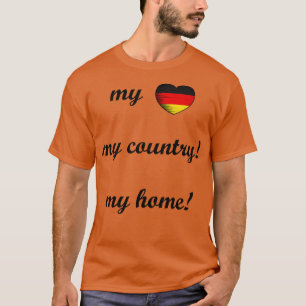 I Liebe Deutschland Meine Zuhause Mein Land 5 T-Shirt