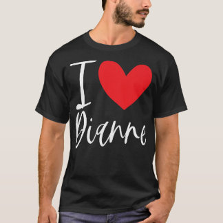 I Liebe Dianne Name Personalisiert Girl BESTE FREU T-Shirt