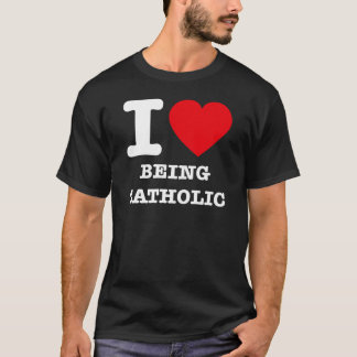 I Liebe, die katholisch ist T-Shirt