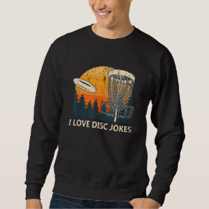 I Liebe Disk Jokes Disc Golf Spaß Golfer Sport Sweatshirt