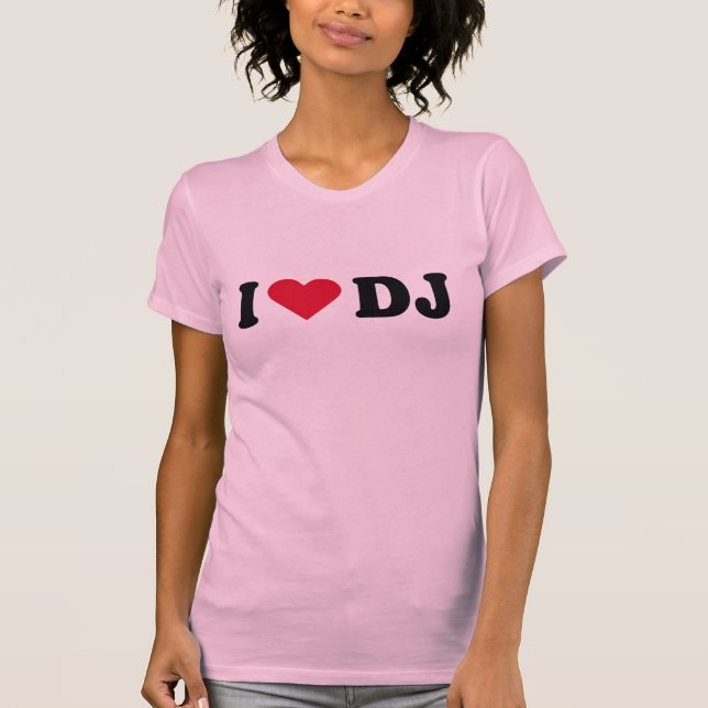 I LIEBE DJ T-Shirt (Vorderseite)