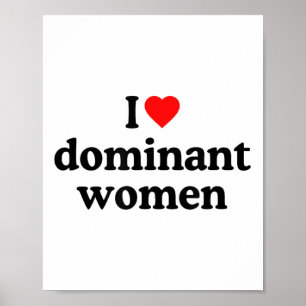 I Liebe Dominant Women Shirt - ich höre dominante Poster
