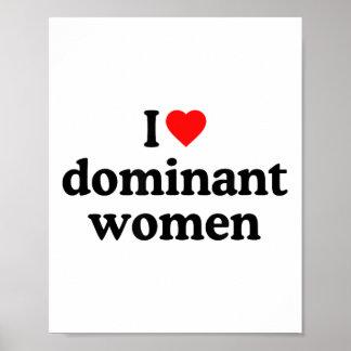 I Liebe Dominant Women Shirt - ich höre dominante  Poster
