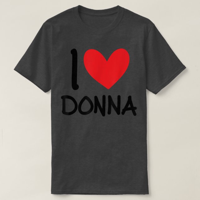 I Liebe Donna Name Personalisiert Girl Beste Freun T-Shirt (Design vorne)