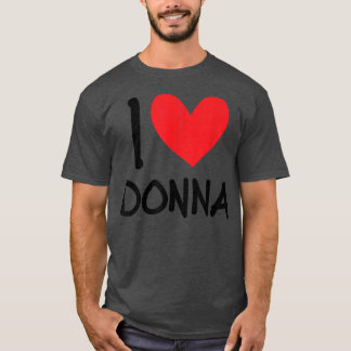 I Liebe Donna Name Personalisiert Girl Beste Freun T-Shirt