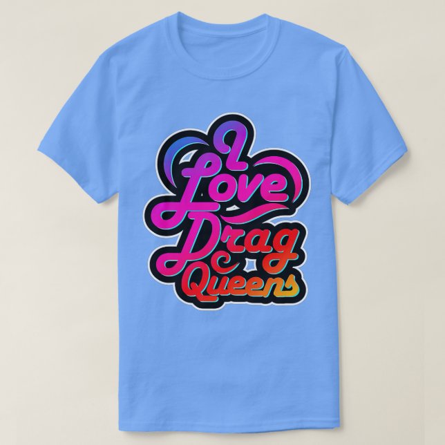 I Liebe Drag Queens LGBQ Gay Equity Premium  T-Shirt (Design vorne)