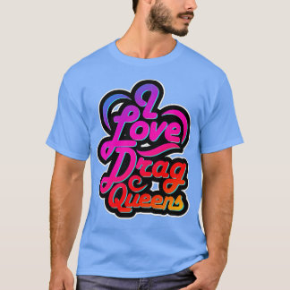 I Liebe Drag Queens LGBQ Gay Equity Premium T-Shirt