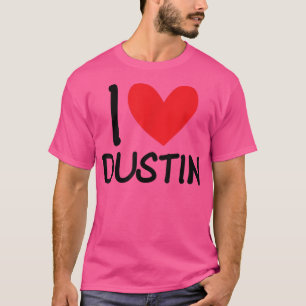 I Liebe Dustin Name Personalisiert Men Typ BESTE F T-Shirt