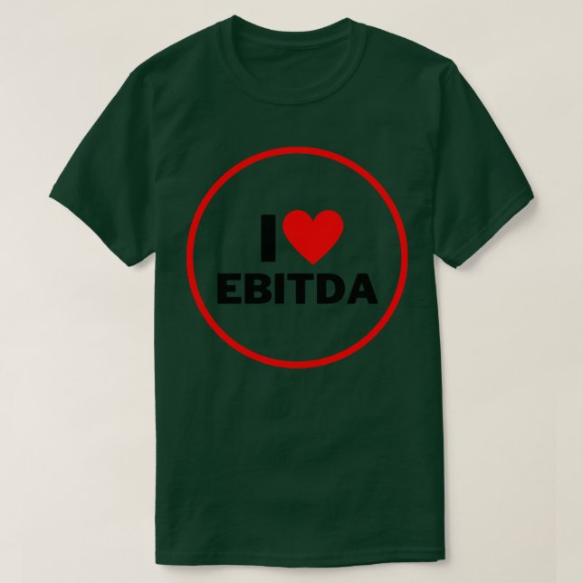 I Liebe EBITDA Funny T-Shirt (Design vorne)