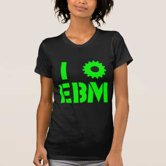I LIEBE EBM Grün T-Shirt