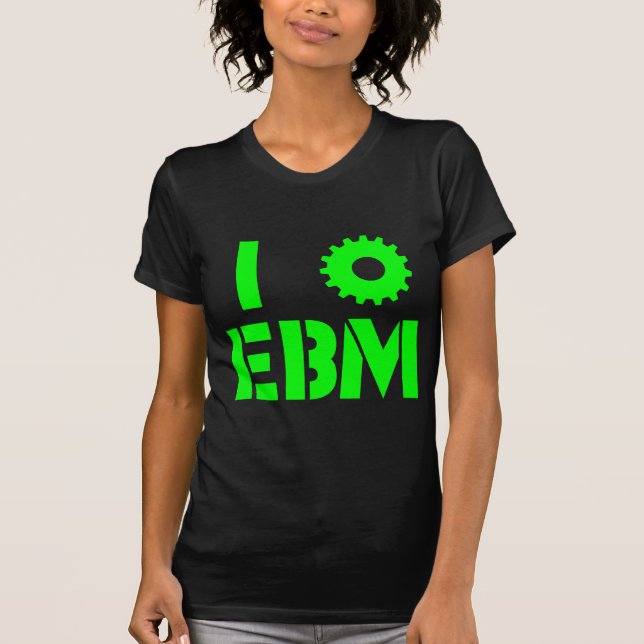 I LIEBE EBM Grün T-Shirt (Vorderseite)