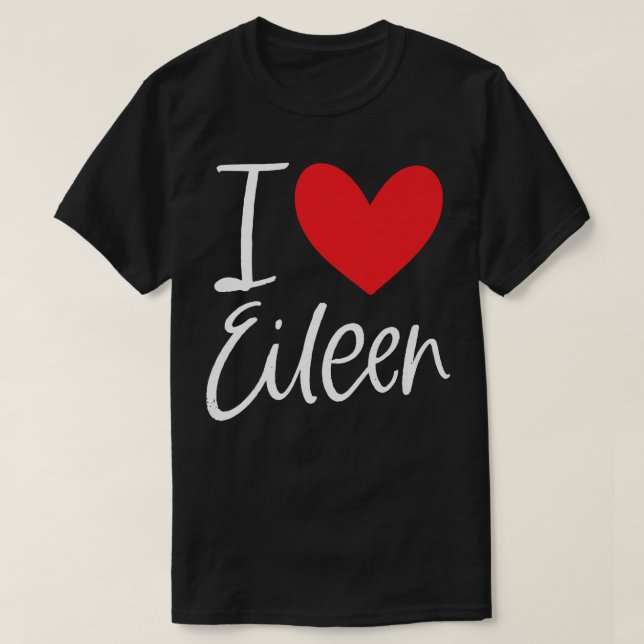 I Liebe Eileen Name Personalisiert Girl Frau BESTE T-Shirt (Design vorne)