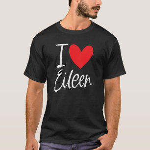I Liebe Eileen Name Personalisiert Girl Frau Beste T-Shirt