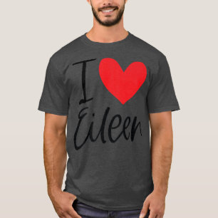 I Liebe Eileen Name Personalisiert Girl Frau Beste T-Shirt