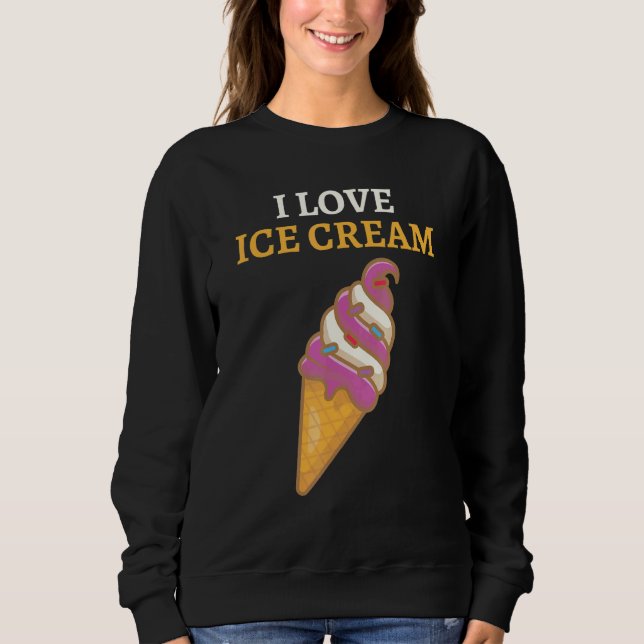 I Liebe Eiscreme Sweatshirt (Vorderseite)